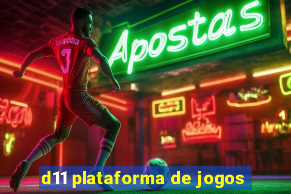 d11 plataforma de jogos